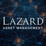 Lazard Asset Management LTD ve Türkiye: Küresel Sermaye ile Gelişen Piyasalar Arasında Yeni Bir Köprü